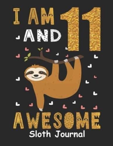 I Am 11 And Awesome Sloth Journal