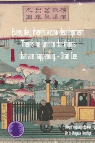 Every Day, There's a New Development. There's No Limit to the Things That Are Happening. - Stan Lee