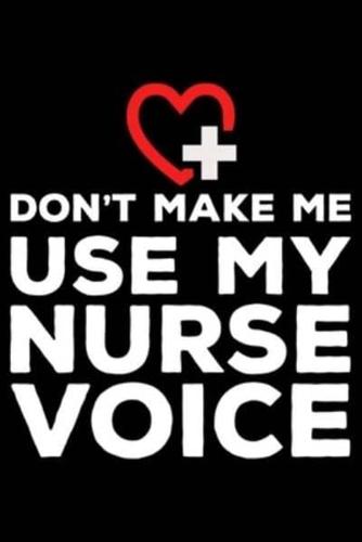 Don't Make Me Use My Nurse Voice