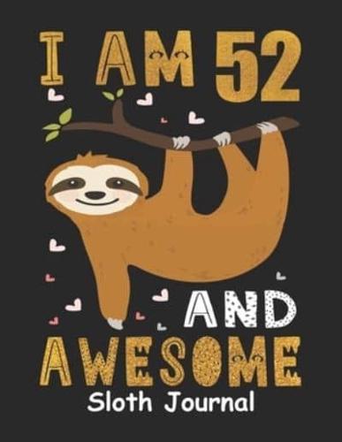 I Am 52 And Awesome Sloth Journal