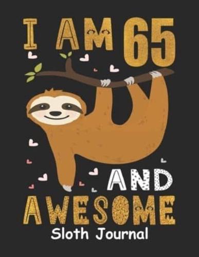 I Am 65 And Awesome Sloth Journal