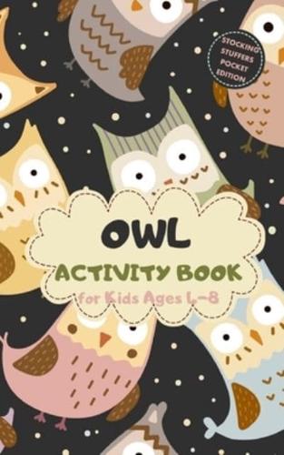 Owl Activity Book for Kids Ages 4-8 Stocking Stuffers Pocket Edition