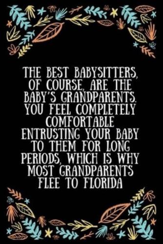 The Best Babysitters, of Course, Are the Baby's Grandparents. You Feel Completely Comfortable Entrusting Your Baby to Them for Long Periods
