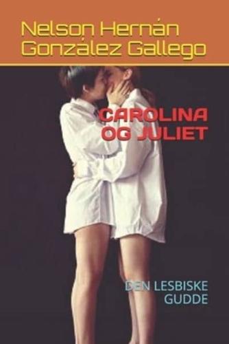 Carolina Og Juliet