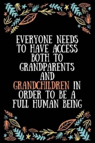 Everyone Needs to Have Access Both to Grandparents and Grandchildren in Order to Be a Full Human Being