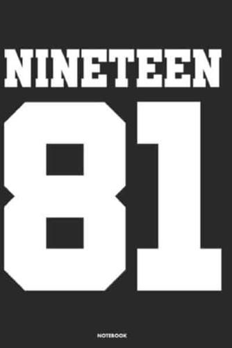 Nineteen 81 Notebook