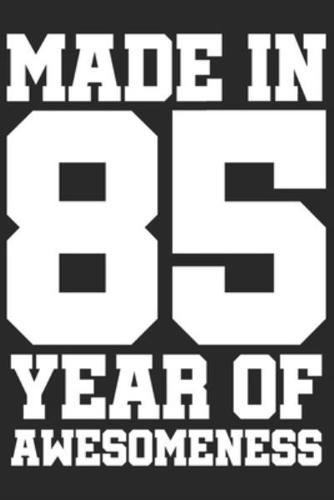 Made in 85 Year of Awesomeness