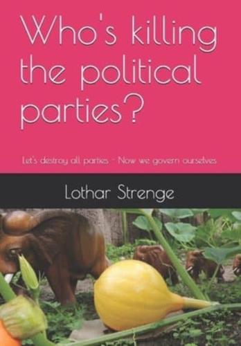 Who's Killing the Political Parties?
