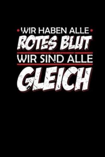 Wir Haben Alle Rotes Blut Wir Sind Alle Gleich