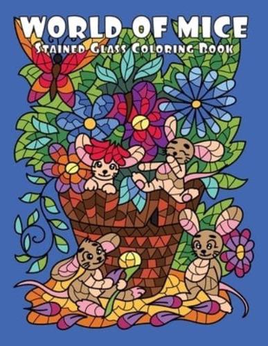 WORLD of MICE (Stained Glass Coloring Book)
