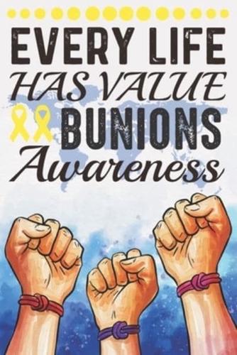Every Life Has Value Bunions Awareness
