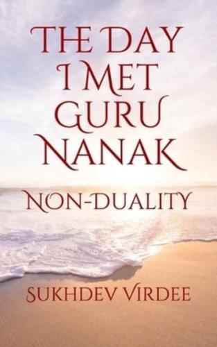 The Day I Met Guru Nanak: Non-Duality