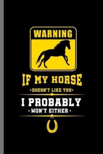 Warning If My Horse Doesn't Like You