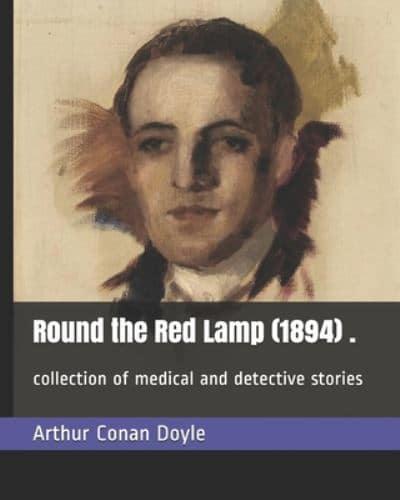 Round the Red Lamp (1894) .
