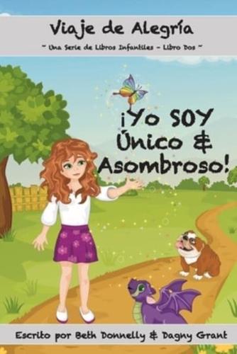 ¡YO SOY Única Y Asombrosa!