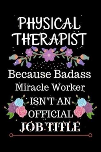 Physical Therapist Because Badass Miracle Worker Isn't an Official Job Title