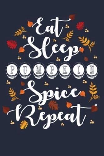 Eat Sleep Pumpkin Spice Repeat