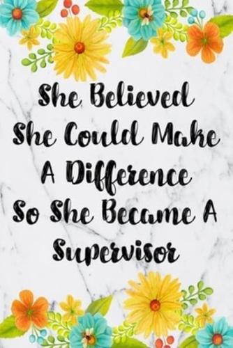 She Believed She Could Make A Difference So She Became A Supervisor