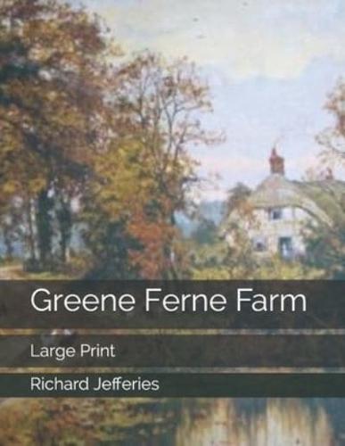 Greene Ferne Farm: Large Print