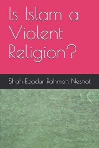 Is Islam a Violent Religion?