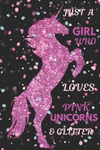 Just a Girl Who Loves Pink Unicorns & Glitter