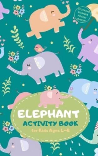 Elephant Activity Book for Kids Ages 4-8 Stocking Stuffers Pocket Edition