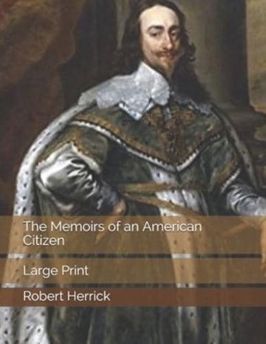 The Memoirs of an American Citizen: Large Print