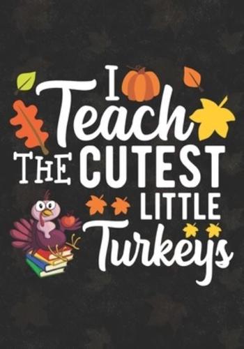 I Teach The Cutest Little Turkey