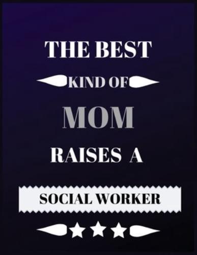 The Best Kind of Mom Raises a Social Worker