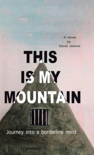 This Is My Mountain: Journey into a Borderline Mind