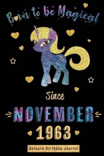 Born to Be Magical Since November 1963 - Unicorn Birthday Journal