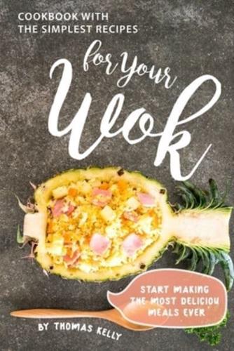 Cookbook With the Simplest Recipes for Your Wok