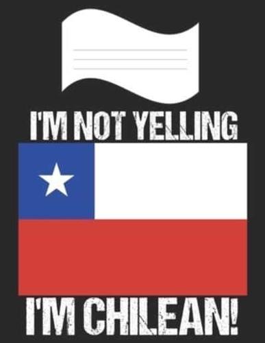 I'm Not Yelling I'm Chilean