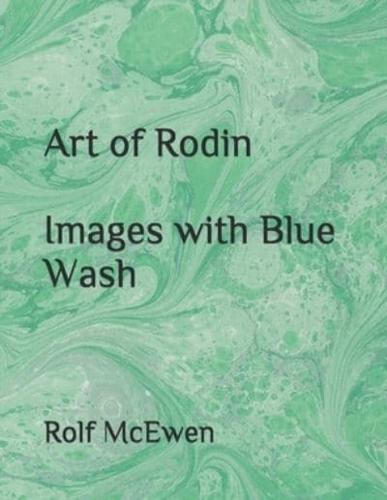 Art of Rodin Images With Blue Wash