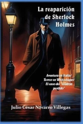 La reaparición de Sherlock Holmes: Aventura en Italia / Terror en Whitechapel / El caso del eslabón perdido