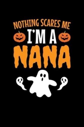 Nothing Scares Me I'm a Nana