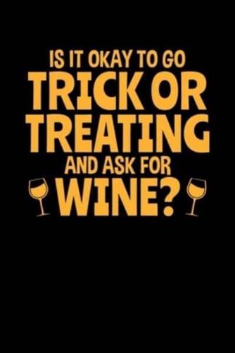 Is It Okay To Go Trick or Treating and Ask For Wine?