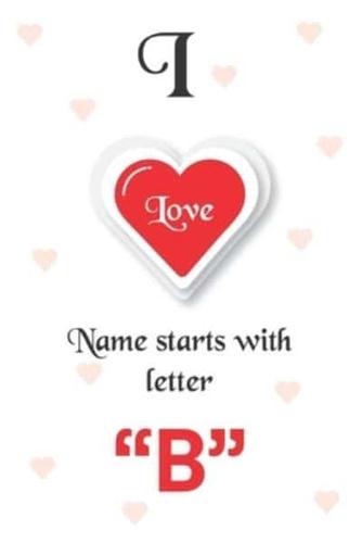 I Love Name Starts With Letter "B"