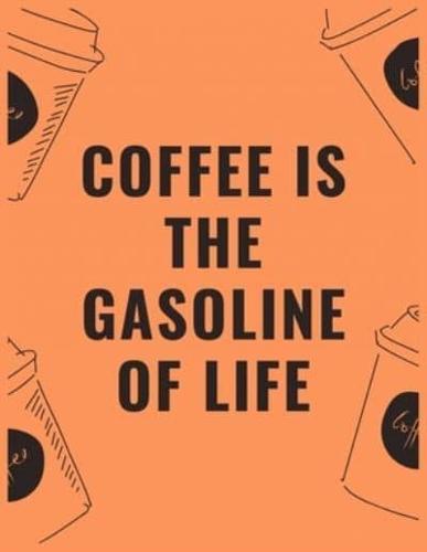 Coffee Is the Gasoline of Life