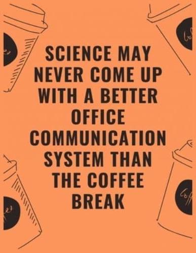 Science May Never Come Up With a Better Office Communication System Than the Coffee Break