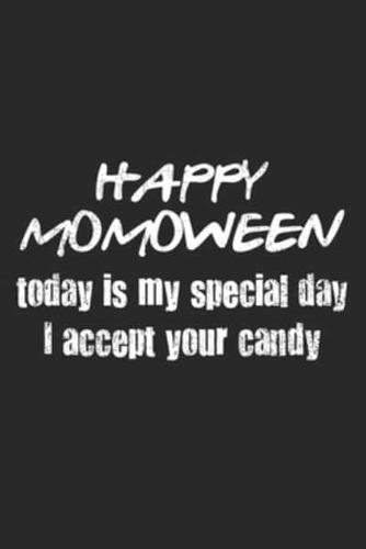 Happy Momoween - Today Is My Special Day. I Accept Your Candy