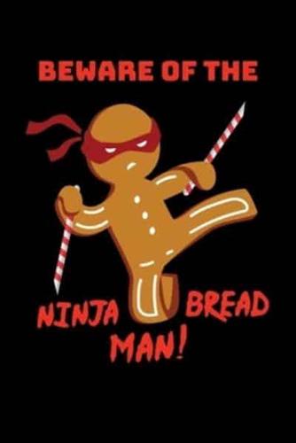 Beware of the Ninja Bread Man!