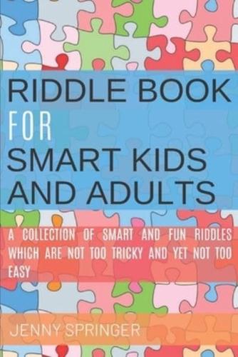 Riddle Book for Smart Kids and Adults