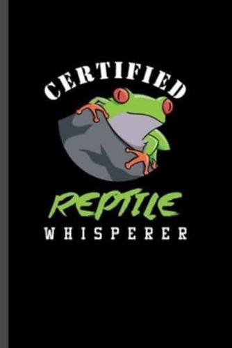 Certified Reptile Whisperer