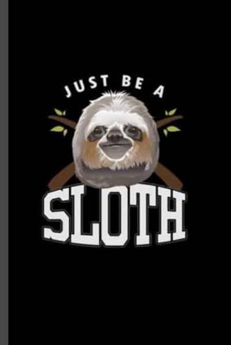 Just Be a Sloth