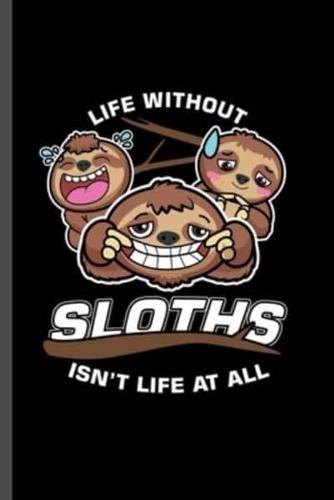 Life Without Sloths Isn't Life at All