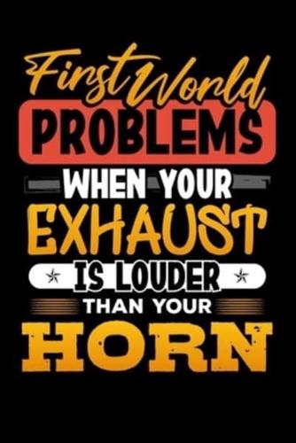 First World Problems When Your Exhaust Is Louder Than Your Horn