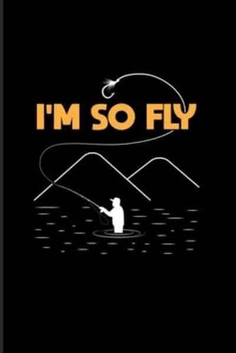 I'm So Fly