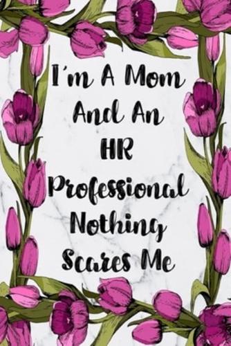 I'm A Mom And An HR Professional Nothing Scares Me