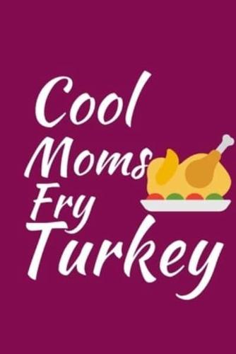 Cool Moms Fry Turkey